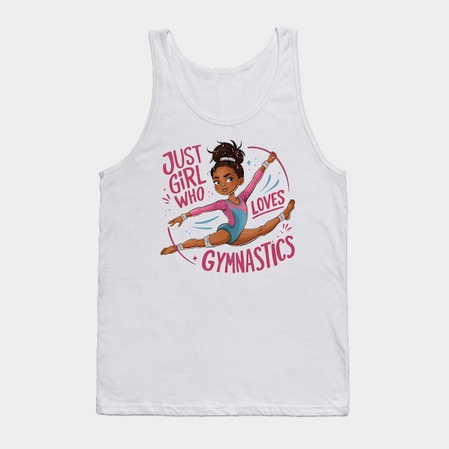 Energetic Gymnastics Girl: Just a Girl Who Loves Gymnastics Tank Top by ShopFusion